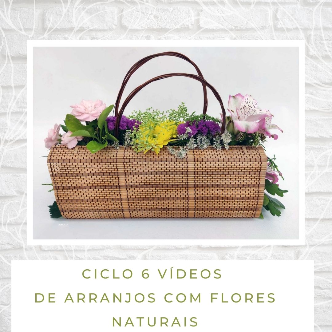 Ciclo Vídeos Arranjos com Flores Naturais